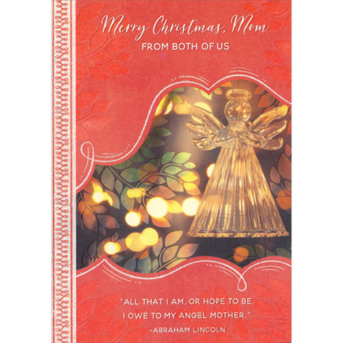 All That I Am: Glass Angel Ornament on Red Religious Christmas Card for Mom from Both of Us: Merry Christmas, Mom from both of us - All that I am, or hope to be, I owe to my angel mother. - Abraham Lincoln