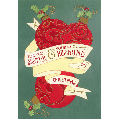 3 Red Ornaments with Gold Foil Accents and Tan Banner on Green Christmas Card for Sister and Husband: For You, Sister and Your Husband on Christmas