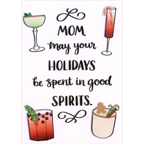 May Your Holidays Be Spent in Good Spirits 3D Spring Motion Humorous / Funny Christmas Card for Mom: Mom, may your holidays be spent in good spirits.