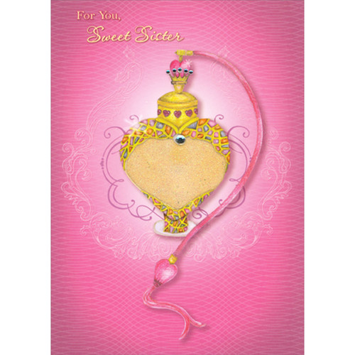 Sparkling Heart Shaped Perfume Bottle with 3D Gems Hand Decorated Valentine's Day Card for Sister: For You, Sweet Sister