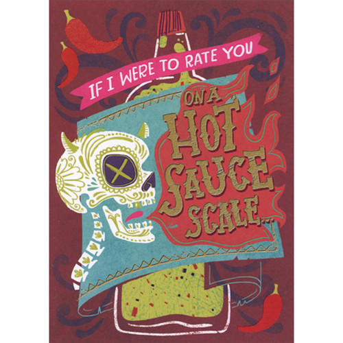 Rate You on a Hot Sauce Scale Humorous / Funny Valentine's Day Card: If I were to rate you on a hot sauce scale…