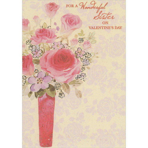 Shimmering Flowers in Tall Vase on Light Yellow Valentine's Day Card for Sister: For a Wonderful Sister on Valentine's Day