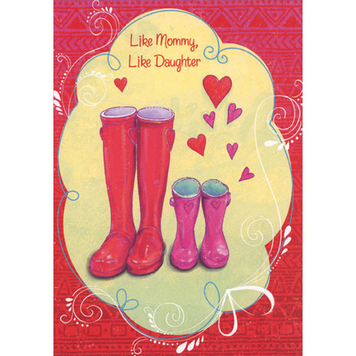 Tall Red Rubber Boots and Short Pink Boots Mommy Juvenile Valentine's Day Card from Daughter: Like Mommy, Like Daughter