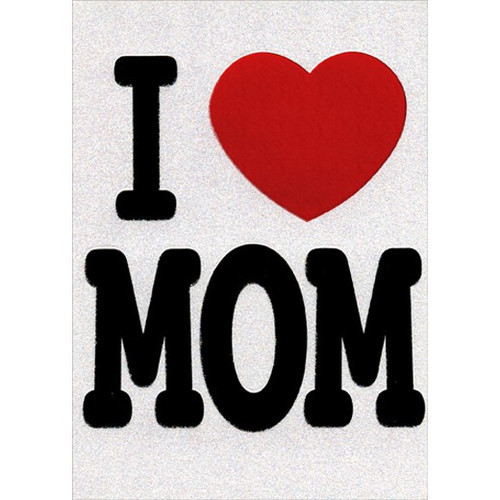 I Love Mom A-Press Mother's Day Card for Mom: I (heart) MOM