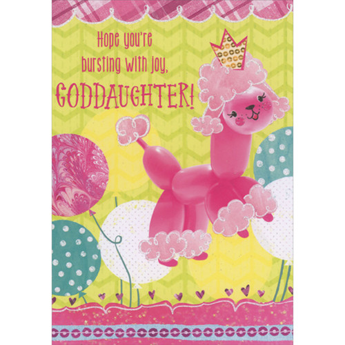 Pink Balloon Animal Poodle Wearing Crown: Bursting with Joy Juvenile Valentine's Day Card for Goddaughter: Hope you're bursting with joy, Goddaughter!