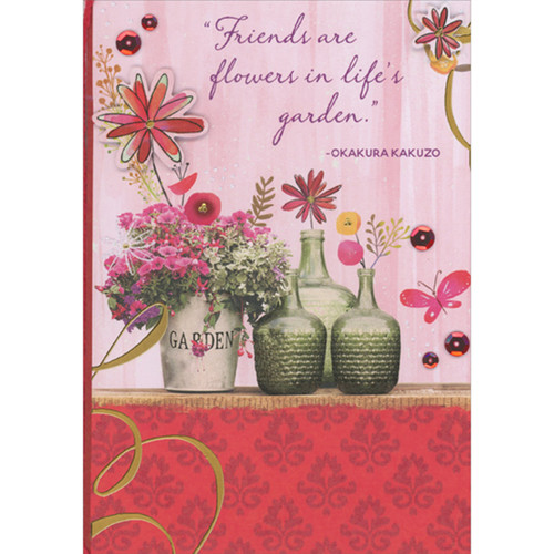 Friends are Flowers in Life's Garden: 3D Tip On Flowers, Red String, Red Sequins Hand Decorated Valentine's Day Card for Friend: “Friends are flowers in life's garden.” -Okakura Kakuzo