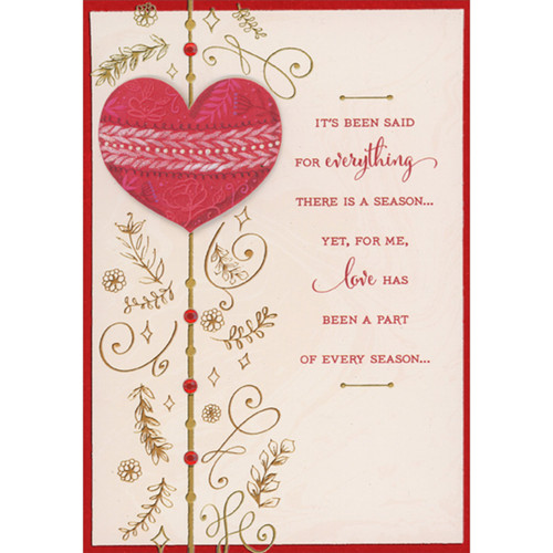 For Everything There is a Season: 3D Tip On Heart Over Thin Gold Foil Column and Vines Hand Decorated Valentine's Day Card: It's been said for everything there is a season… Yet,for me, love has been a part of every season…