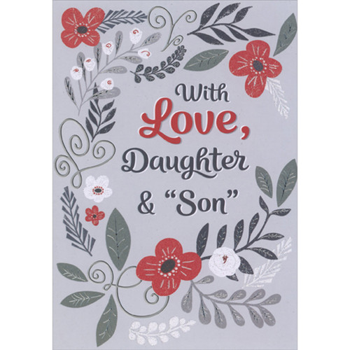Circular Green and Gray Leaves and Vines with Red and White Flowers on Light Gray Valentine's Day Card for Daughter and 'Son': With Love, Daughter & “Son”