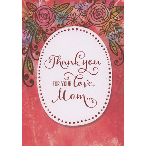 Thank You For Your Love: Oval Banner and Two Pink Flowers and Vines on Red Valentine's Day Card for Mom: Thank you for your love, Mom…