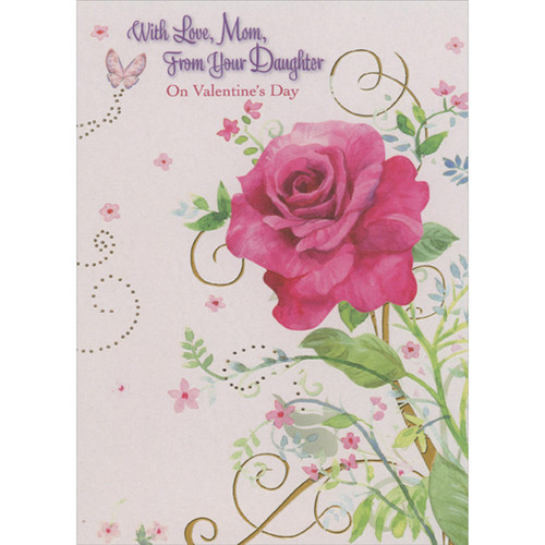Large Pink Rose and Small Butterfly with Gold Foil Swirls Mom Valentine's Day Card from Daughter: With Love, Mom, From Your Daughter On Valentine's Day