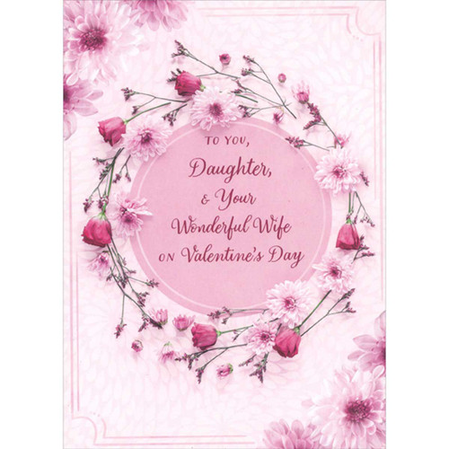 Pink and White Flowers in Circular Pattern Around Pink Banner Daughter and Wife Valentine's Day Card: To you, Daughter, & Your Wonderful-Wife on Valentine's Day