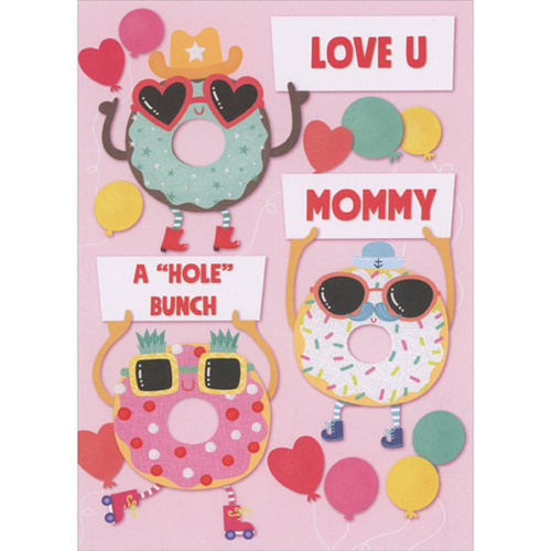 A Hole Bunch: Three Donuts Wearing Sunglasses and Holding Signs Juvenile Valentine's Day Card for Mommy: Love U Mommy A “Hole” Bunch