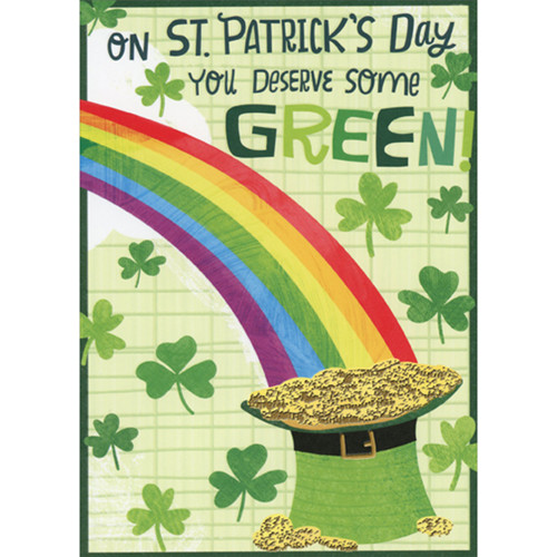 You Deserve Some Green: Rainbow and Gold Coins in Green Hat Funny / Humorous St. Patrick's Day Card: On St. Patrick's Day you deserve some green!
