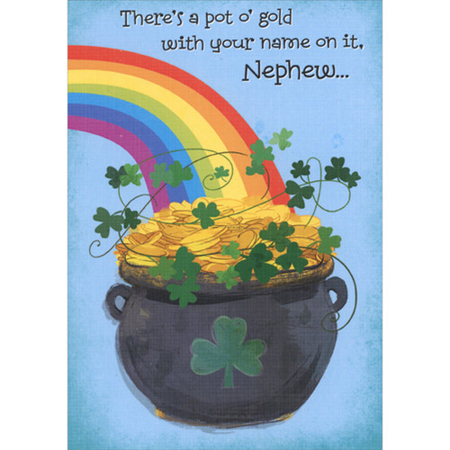 Pot O' Gold With Your Name On It Rainbow on Blue St. Patrick's Day Card for Nephew: There's a pot o' gold with your name on it, Nephew…