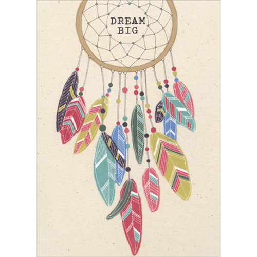 Dream Big: Dreamcatcher with Colorful Feathers Inspirational Graduation Congratulations Card: Dream Big