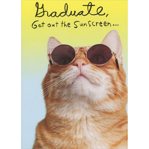 Cat Wearing Darkened Sunglasses: Get Out the Sun Screen Funny / Humorous Graduation Congratulations Card: Graduate, Get out the sunscreen...