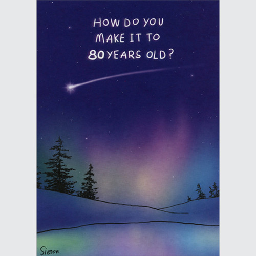 Make It to 80 Years Old Shooting Star Funny / Humorous 80th : Eightieth Birthday Card for Man: How do you make it to 80 years old?