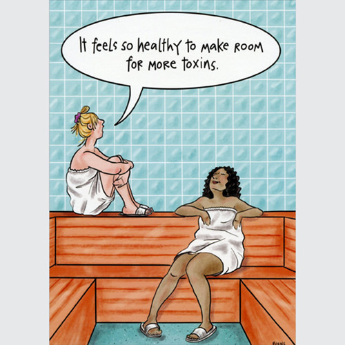 Two Women in Steam Room: Make Room for Toxins Funny / Humorous Feminine Birthday Card for Woman, Her: It feels so healthy to make room for more toxins.