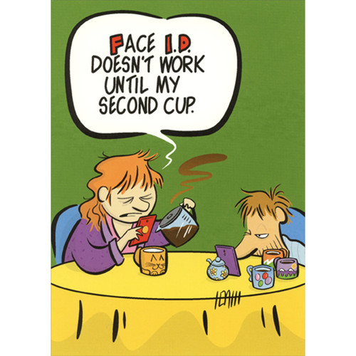 Tired Morning Couple: Second Cup of Coffee Funny / Humorous Birthday Card: Face I.D. doesn't work until my second cup.