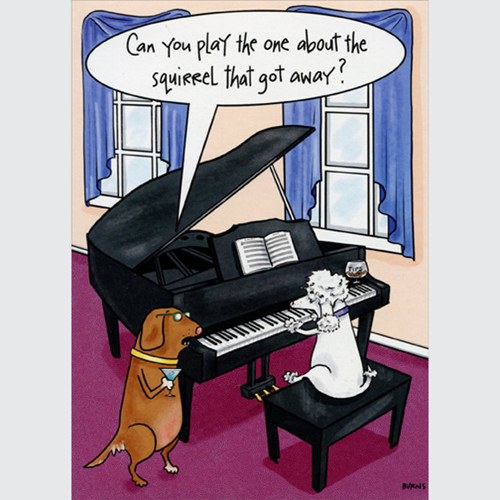 Poodle Pianist Taking Requests Funny / Humorous Birthday Card: Can you play the one about the squirrel that got away?