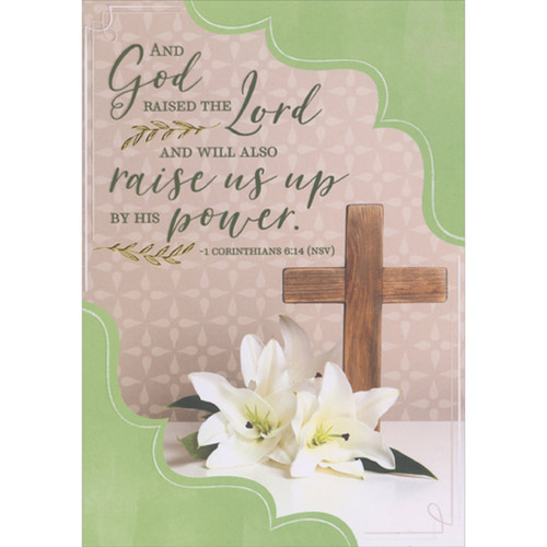God Will Raise Us Up By His Power: Cross and Lilies Religious Easter Card for Minister: And God raised the Lord and will also raise us up by his power. - 1 Corinthians 6:14 (NSV)
