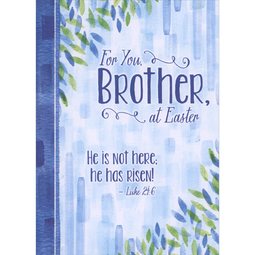 He Has Risen: Blue and Green Sparkling Watercolor Leaves Religious Easter Card for Brother: For You, Brother, at Easter - He is not here; he has risen! -Luke 24:6
