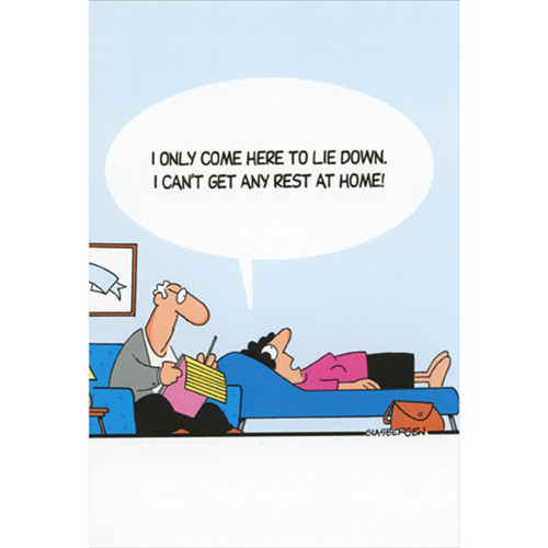 Woman Lying on Therapist's Couch: Can't Get Rest at Home Funny / Humorous Mother's Day Card: I only come here to lie down.  I can't get any rest at home!