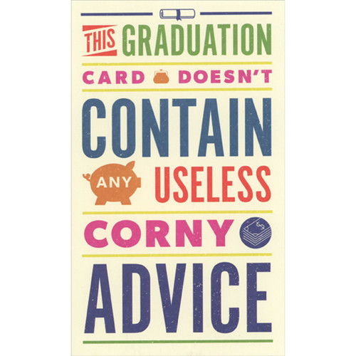 No Corny Advice Funny, Humorous Gift Card / Money Holder Graduation Congratulations Card: This graduation card doesn't contain any useless corny advice