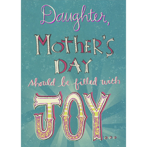 Filled with Joy: Pink Foil and Green Letters on Blue Green Background Funny / Humorous Mother's Day Card for Daughter: Daughter, Mother's Day should be filled with JOY…