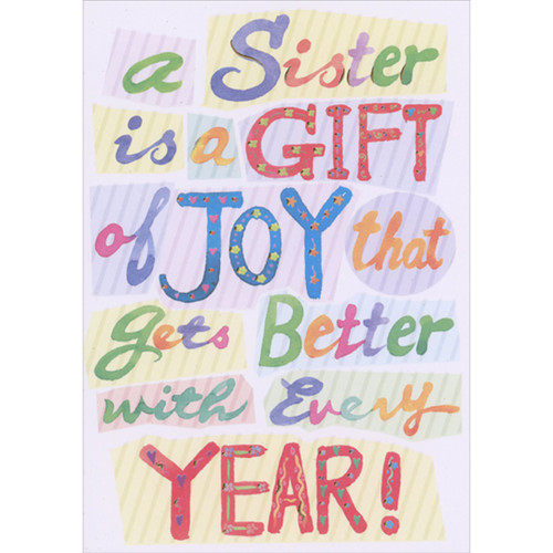 Gift of Joy That Gets Better Every Year Colorful Letters Mother's Day Card for Sister: A sister is a gift of joy that gets better with every year!