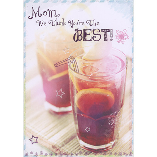 Mom, We Think You're the Best: Tall Glass of Iced Tea with Hand Drawn Straw Mother's Day Card from Both of Us: Mom, we think you're the best!