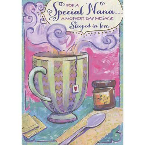 Green and Pink Striped Tea Cup with Purple Steam Mother's Day Card for Nana: For a Special Nana… A Mother's Day Message Steeped in Love