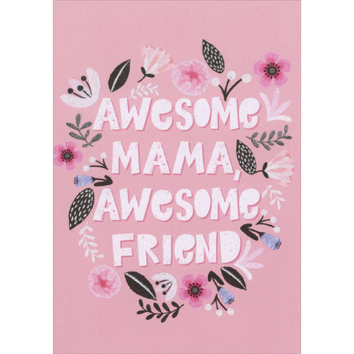 Awesome Mama, Awesome Friend Wreath of Sparkling Flowers Mother's Day Card: Awesome Mama, Awesome Friend