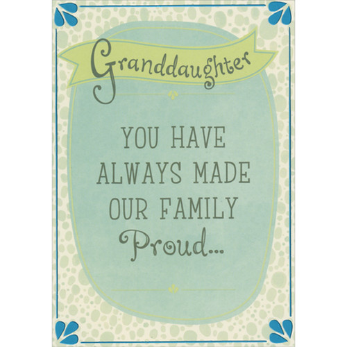 You Have Always Made Our Family Proud: Blue Foil Border and Corner Accents Mother's Day Card for Granddaughter: Granddaughter - You have always made our family proud…