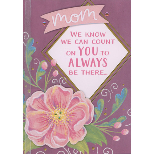 Mom, We Can Always Count on You: 3D Die Cut Pink Flower, Gems, White Ribbon on Purple Hand Decorated Mother's Day Card from Son and Daughter-in-Law: Mom - We know we can count on you to always be there…
