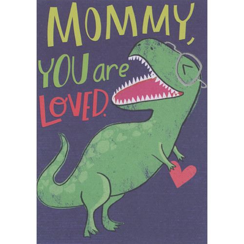 T-Rex with Silver Glasses and Red Heart: Mommy You are Loved Juvenile Mother's Day Card from Young Son: Mommy, You Are Loved.