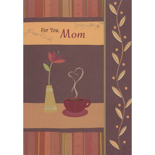 For You, Mom: Single Flower in Vase and Burgundy Coffee Cup with Heart Shaped Vapors African American Mother's Day Card for Mom: For You, Mom