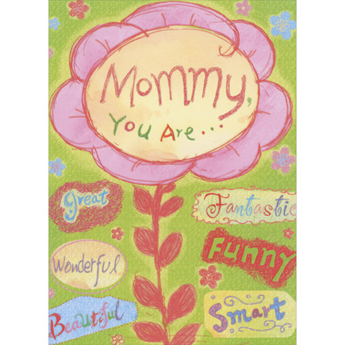 Mommy, You Are Great, Fantastic, Wonderful: Large Pink Flower Juvenile Mother's Day Card from Young Kid : Child: Mommy, You Are… Great, Fantastic, Wonderful, Funny, Beautiful, Smart