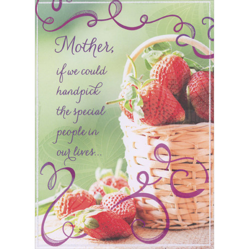 Handpick the Special People in Our Lives: Basket of Strawberries Closeup Photo Mother's Day Card for Mother from Son and Daughter-in-Law: Mother, if we could handpick the special people in our lives…