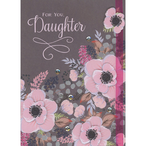 Pink 3D Die Cut Flowers, Pink Ribbon and Silver Sequins Over Flowers on Brown Background Hand Decorated Mother's Day Card for Daughter: For You, Daughter