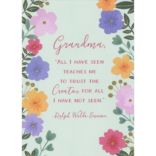 All I Have Seen Teaches Me to Trust: Ralph Waldo Emerson Quote Religious Mother's Day Card for Grandma: Grandma, “All I have seen teaches me to trust the Creator for all I have not seen.” - Ralph Waldo Emerson