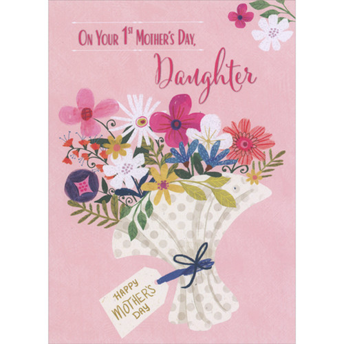 Bouquet of Sparkling White, Pink, Blue and Yellow Flowers Wrapped in Polka Dotted Paper 1st / First Mother's Day Card for Daughter: On Your 1st Mother's Day, Daughter