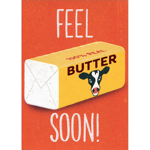 Feel Butter Soon Funny / Humorous A-Press Get Well Card: Feel Butter Soon!