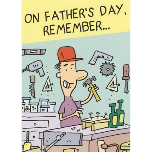 Man Holding Hammer, Work Bench, Silver Foil Nails and Green Bottles Humorous / Funny Father's Day Card: On Father's Day, remember…