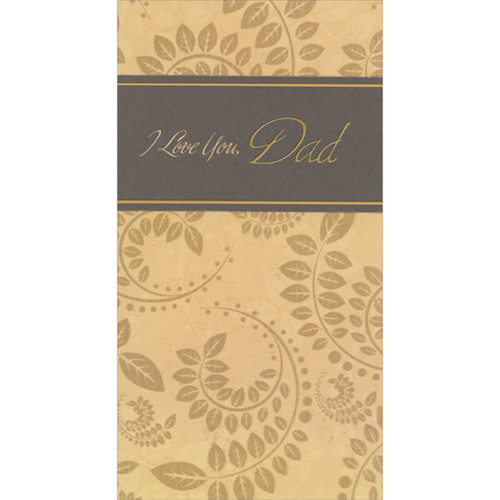 I Love You Dad: Brown Banner and Swirling Vines on Earthtone Background Father's Day Card for Dad: I Love You, Dad