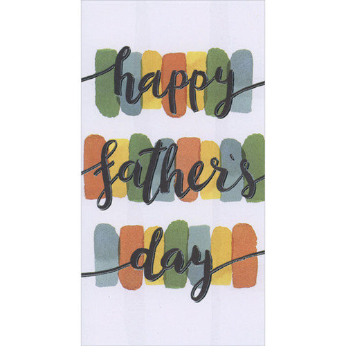 Happy Father's Day: Black and Silver Foil Script Over Green, Blue, Yellow and Orange Swatches Greeting Card: happy father's day