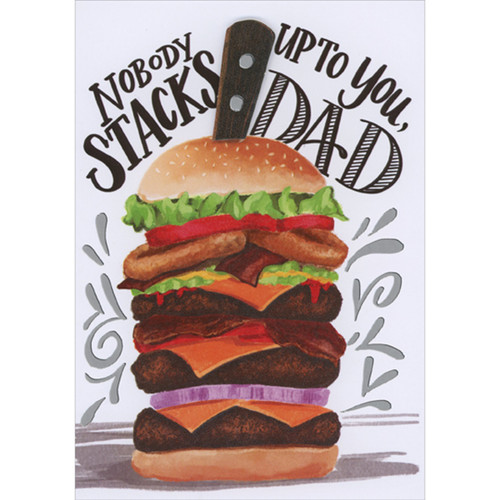 Nobody Stacks Up: Die Cut 3D Steak Knife Handle in Triple Burger Humorous / Funny Hand Decorated Father's Day Card for Dad: Nobody stacks up to you, Dad