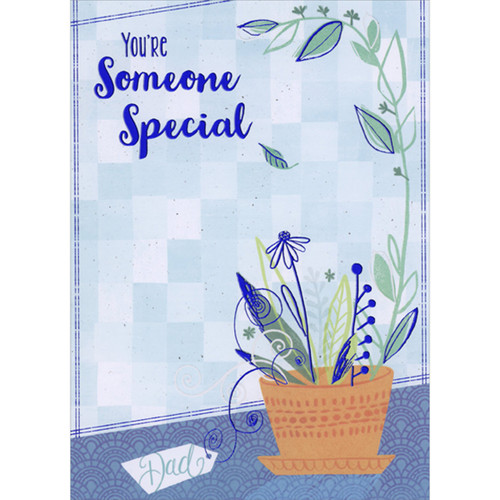 Brown Pot with Tall Green Plant and Short Blue Foil Flowers Father's Day Card for Someone Special: You're Someone Special