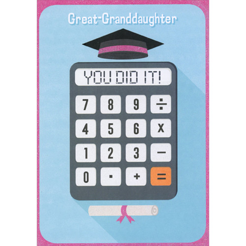 You Did It: Calculator on Blue with Sparkling Pink Frame Juvenile Graduation Congratulations Card for Great-Granddaughter: Great-Granddaughter - You Did It!