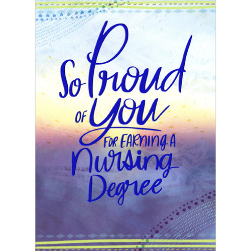 So Proud of You Blue Foil Script Nursing Degree Graduation Congratulations Card for Nurse: So Proud Of You For Earning A Nursing Degree